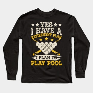 Yes I have A Retirement Plan I Plan To Play Pool T shirt For Women T-Shirt T-Shirt Long Sleeve T-Shirt